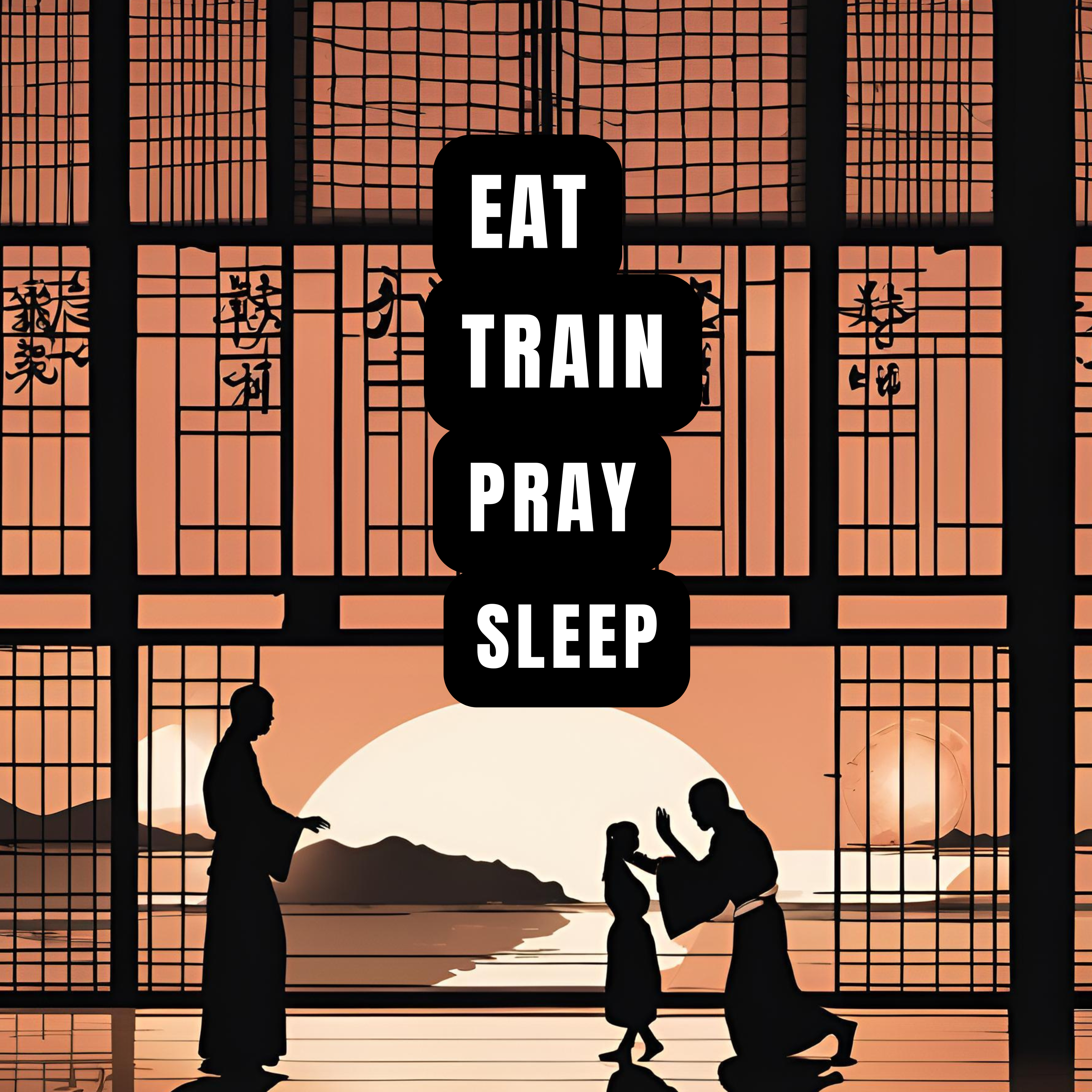 Eat, pray, train, sleep, repeat